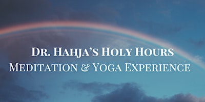 Imagem principal do evento Dr. Hahja's Holy Hours - Meditation & Yoga