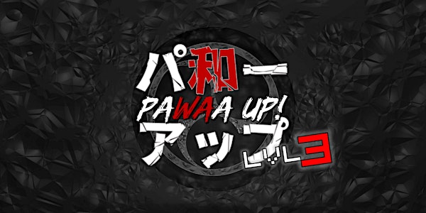 PAWAA UP! LVL.3 Live Japanese Music Night!