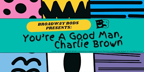 Broadway Bods Presents: You're A Good Man, Charlie Brown!