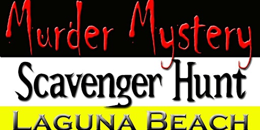 Primaire afbeelding van Murder Mystery Scavenger Hunt: Laguna Beach - 5/4/24