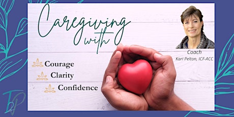 Empowering Your Caregiving Journey with Coach Kari