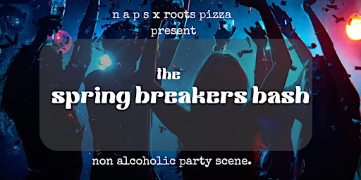 n a p s: Spring Breakers Bash primary image