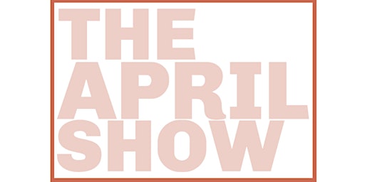 Imagen principal de THE APRIL SHOW Opening Reception