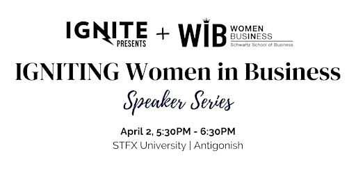 Hauptbild für IGNITING Women in Business Speaker Series