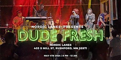 Primaire afbeelding van Dude Fresh Live at Nordic Lanes In Rushford MN