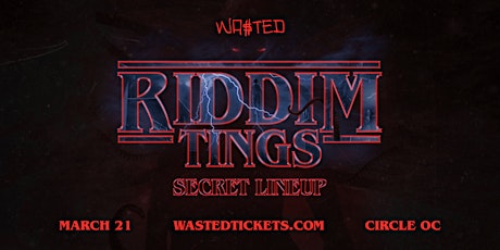 Imagem principal do evento Orange County: RIDDIM TINGS w/ SPECIAL GUEST  @ The Circle OC [18+]