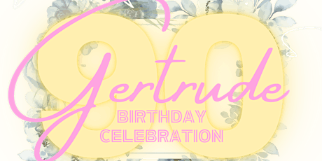 Gertrude’s 90th Birthday Party