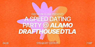 Primaire afbeelding van friend or flame @ Alamo Drafthouse: A Speed Dating Party | Straight Edition