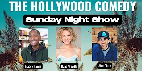 SUNDAY STANDUP COMEDY SHOW: THC HOUSE SHOW @THE HOLLYWOOD COMEDY