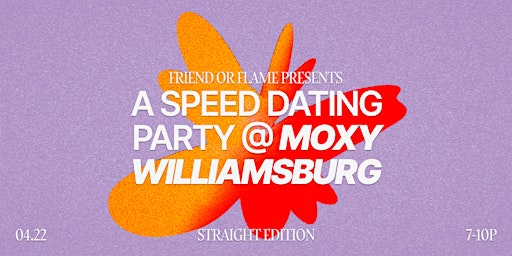 Image principale de friend or flame @ Moxy Williamsburg: A Speed Dating Party
