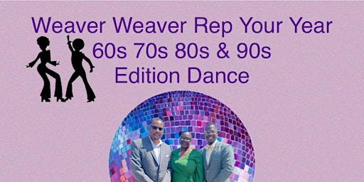 Imagem principal do evento WEAVER WEAVER REP YOUR YEAR 60s-90s EDITION DANCE
