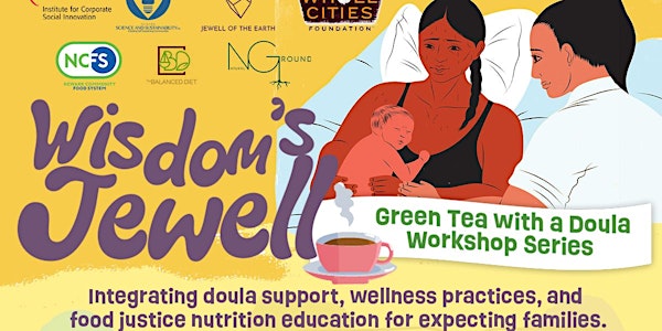 Wisdom’s Jewell, Green Tea with a Doula Workshop Series
