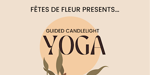 Hauptbild für Guided Candlelight Yoga at Fêtes de Fleur - Donation Based