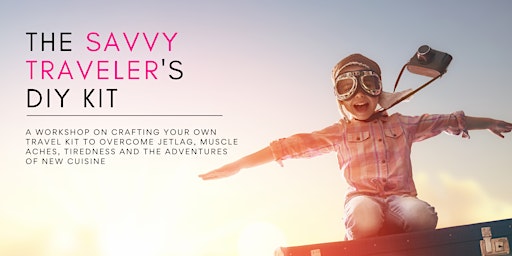 Primaire afbeelding van The Savvy Traveler's DIY Kit Workshop