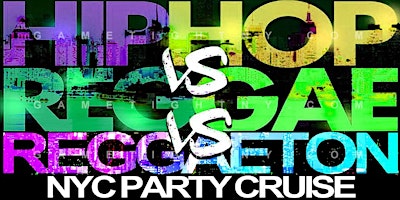 Primaire afbeelding van Hip Hop vs Reggae vs Reggaeton Booze Cruise at Pier 78 Hudson River Park