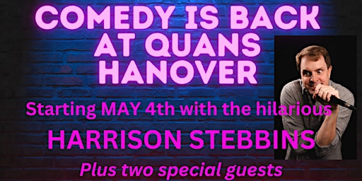 Primaire afbeelding van COMEDY IS BACK AT QUANS  Beginning May 4th with HARRISON STEBBINS