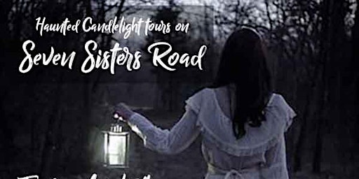 Primaire afbeelding van Haunted Candlelight Tours on Seven Sisters Road 8pm