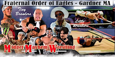 Primaire afbeelding van Midget Mayhem Wrestling Goes Wild!  Gardner MA  (Ages 16+ and Up)