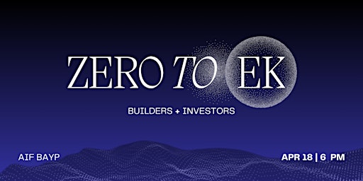 Immagine principale di Zero to Ek: Builders & Investors 