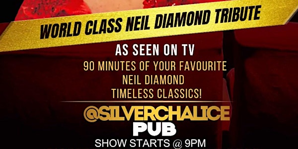 NEARLY NEIL (NEIL DIAMOND TRIBUTE) LIVE IN HOPE @ SILVER CHALICE PUB!