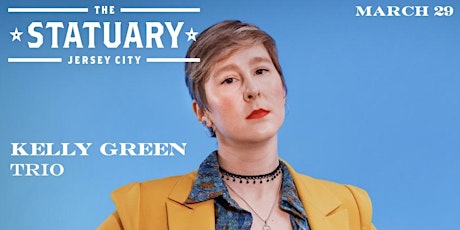 The Statuary Presents: Kelly Green Trio - "Seems" Album Release Show!