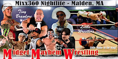 Image principale de Midget Mayhem Wrestling Goes Wild!  Malden MA 21+