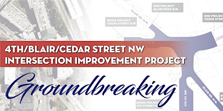 Groundbreaking for 4th St/Blair Rd/Cedar St NW Improvement Project primary image