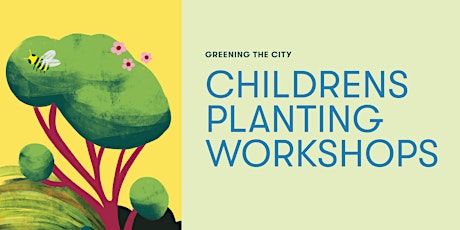 Greening the City: Children's Planting Workshops at Britomart primary image