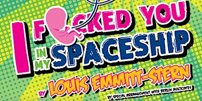 Imagen principal de I F*cked You In My Spaceship by Louis Emmitt-Stern