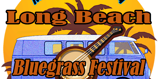 Immagine principale di Long Beach  Bluegrass Festival - May 4, 2024 
