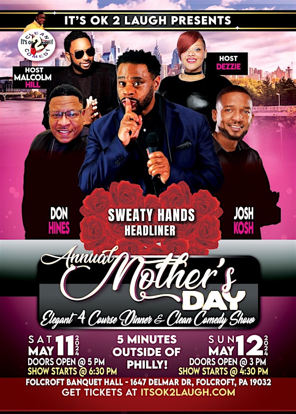 IT'S OK 2 LAUGH PRESENTS  MOTHER'S DAY DINNER & CLEAN COMEDY SHOW SAT & SUN
