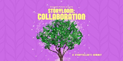 Imagen principal de Storyloom: Collaboration— a storyteller's summit