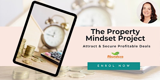 Immagine principale di The Property Mindset Project: Attract & Secure Profitable Deals Workshop! 