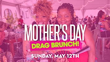 Hauptbild für The Ultimate Mother's Day Drag Brunch (Baltimore 10:30 AM SHOW)
