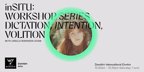 Dictation, Intention, Volition with Ursula Robinson-Shaw