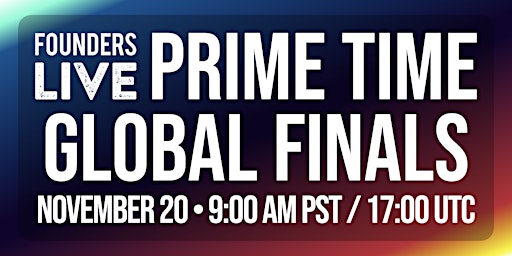 Image principale de Founders Live Prime Time 2024: Global Finals