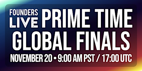 Founders Live Prime Time 2024: Global Finals