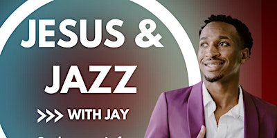 Imagem principal do evento Jesus & Jazz with Jay