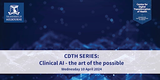 Imagem principal do evento CDTH Series: Clinical AI - the art of the possible