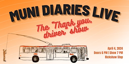 Imagem principal do evento Muni Diaries Live! The "Thank You, Driver" Show