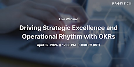 Driving Strategic Excellence and Operational Rhythm with OKRs