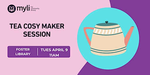 Hauptbild für Tea Cosy Maker Session @  Foster Library