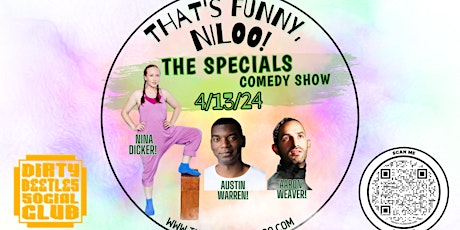 That's Funny, Niloo!  PRESENTS: "THE SPECIALS" Comedy Show