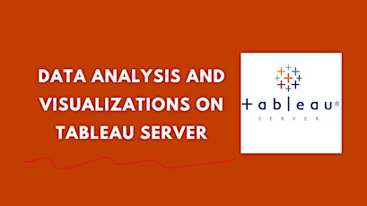 Data Analysis and Visualizations on Tableau Server