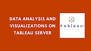 Primaire afbeelding van Data Analysis and Visualizations on Tableau Server