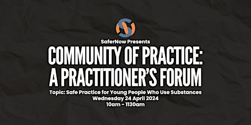 Hauptbild für SaferNow Presents: Practitioner's Forum - A Community of Practice 24/04