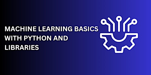 Machine Learning Basics with Python and Libraries primary image