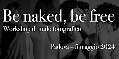Imagem principal do evento Be naked, be free, workshop di nudo fotografico, III edizione