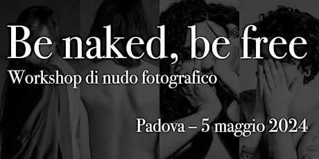 Be naked, be free, workshop di nudo fotografico, III edizione