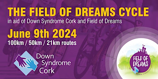 Immagine principale di Down Syndrome Cork - Field of Dreams Cycle on Sunday, June 9th 2024 